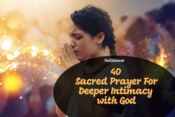 Prayer For Deeper Intimacy with God