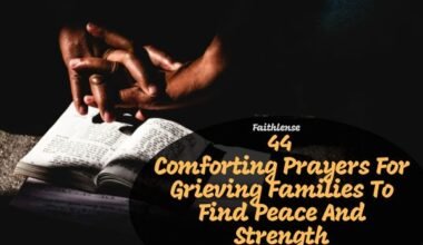 Prayers For Grieving Families To Find Peace And Strength